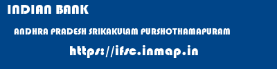 INDIAN BANK  ANDHRA PRADESH SRIKAKULAM PURSHOTHAMAPURAM   ifsc code